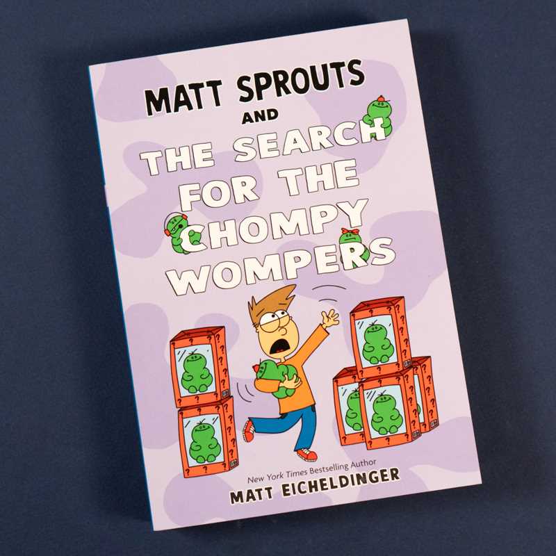 Matt Sprouts and the Search for the Chompy Wompers by Matthew  Eicheldinger